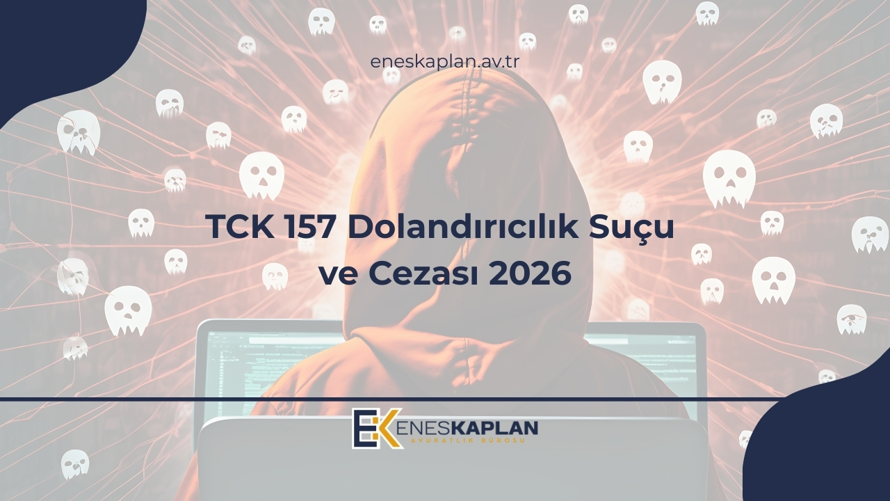 TCK 157 Dolandırıcılık Suçu ve Cezası 2026