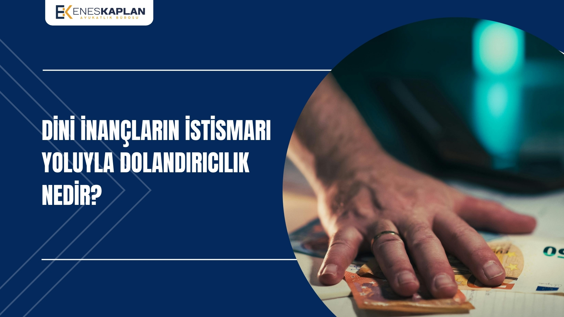 Dini İnançların İstismarı Yoluyla Dolandırıcılık Nedir?