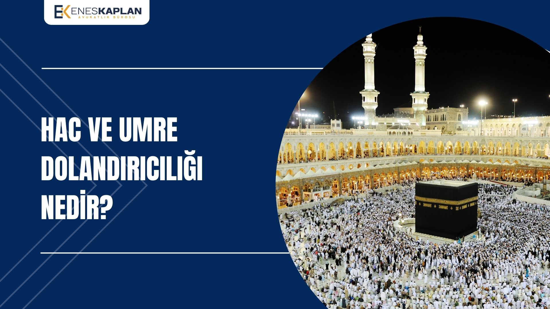 Hac ve Umre Dolandırıcılığı Nedir?