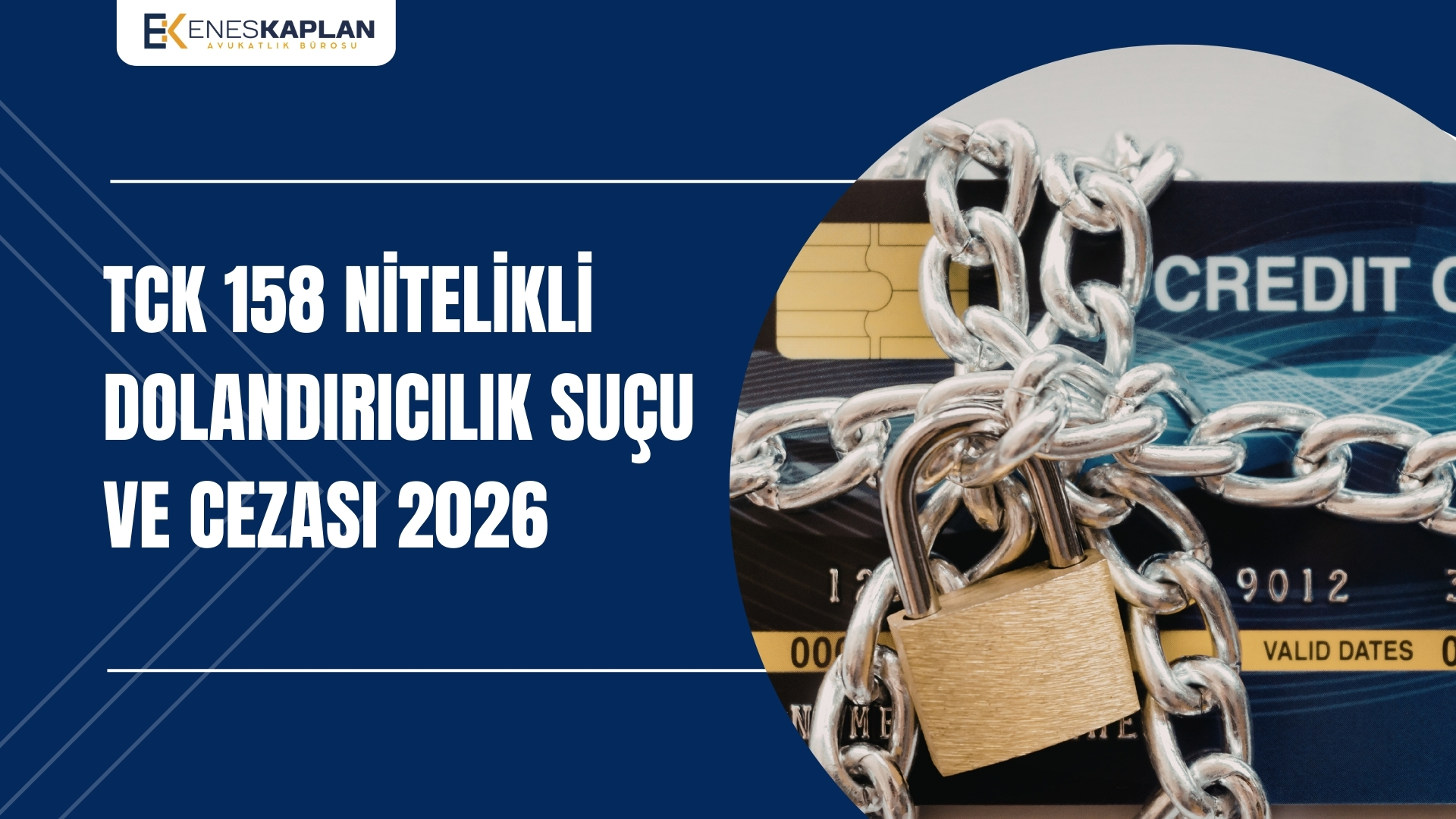 TCK 158 Nitelikli Dolandırıcılık Suçu ve Cezası 2026