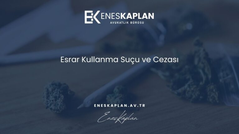 Esrar Kullanma Suçu ve Cezası