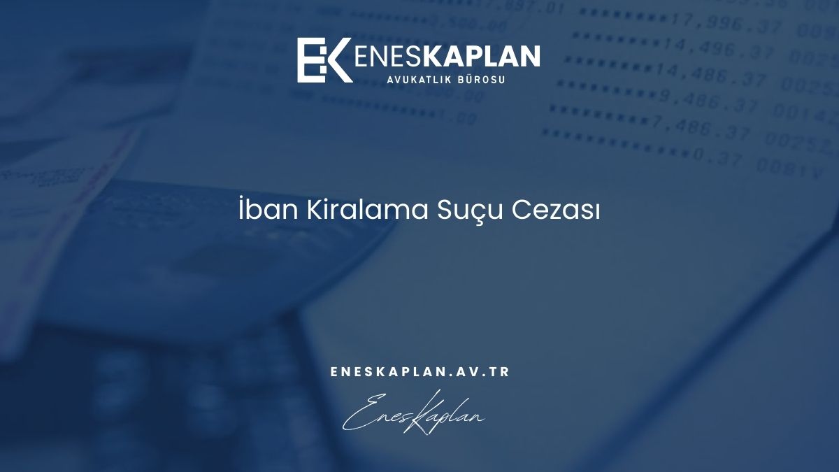 İban Kiralama Suçu Cezası