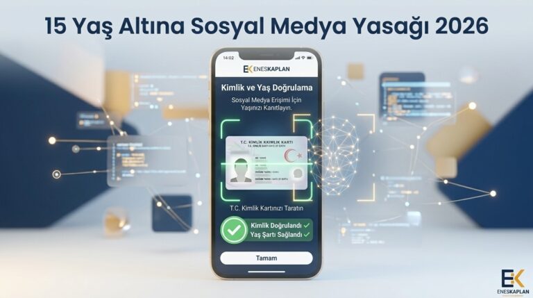 15 Yaş Altına Sosyal Medya Yasağı 2026