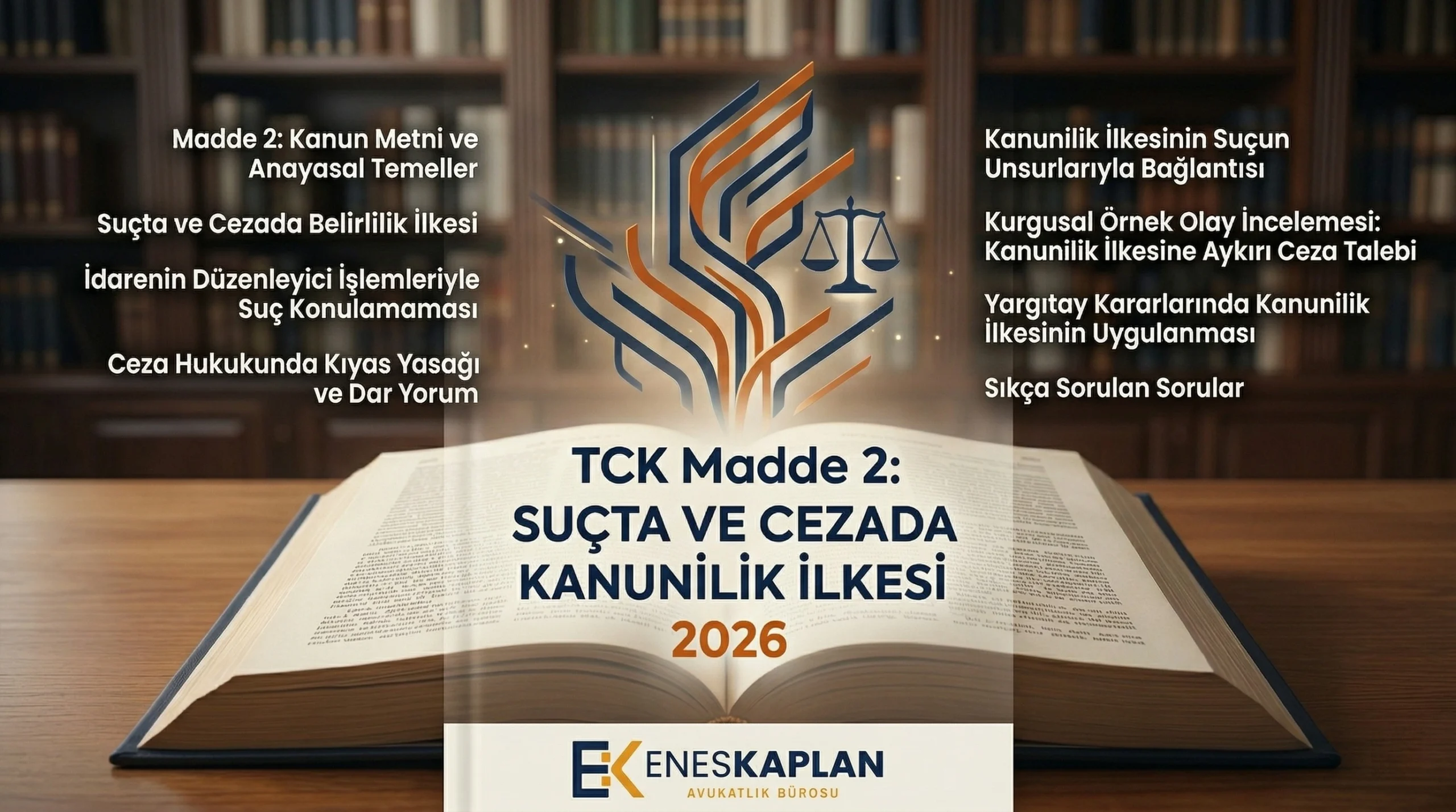 TCK Madde 2 suçta ve cezada kanunilik ilkesini ve güncel Yargıtay kararlarını anlatan hukuki makalenin kapak görseli. Şişli ceza avukatı bilgilendirme yazısı.