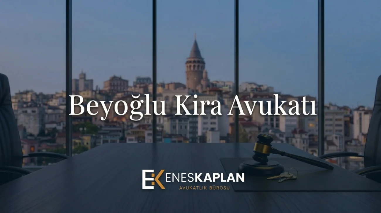 beyoğlu kira avukatı, kira avukatı, tahliye davası, kira tespit davası, kira uyarlama davası, kira artışı, tahliye taahhüdü, ev sahibi kiracı, kira hukuku, çağlayan adliyesi, enes kaplan avukatlık bürosu,