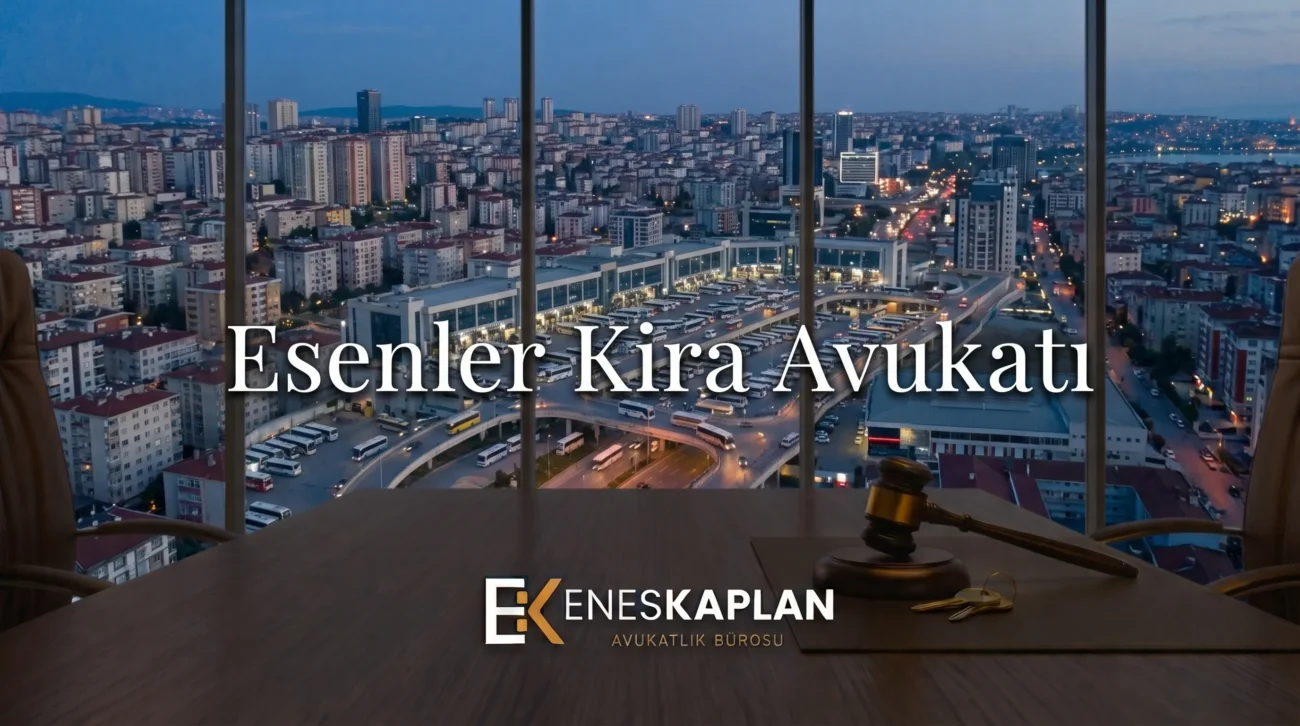 esenler kira avukatı, kira avukatı, tahliye davası, kira tespit davası, kira uyarlama davası, kira artışı, tahliye taahhüdü, ev sahibi kiracı, kira hukuku, bakırköy adliyesi