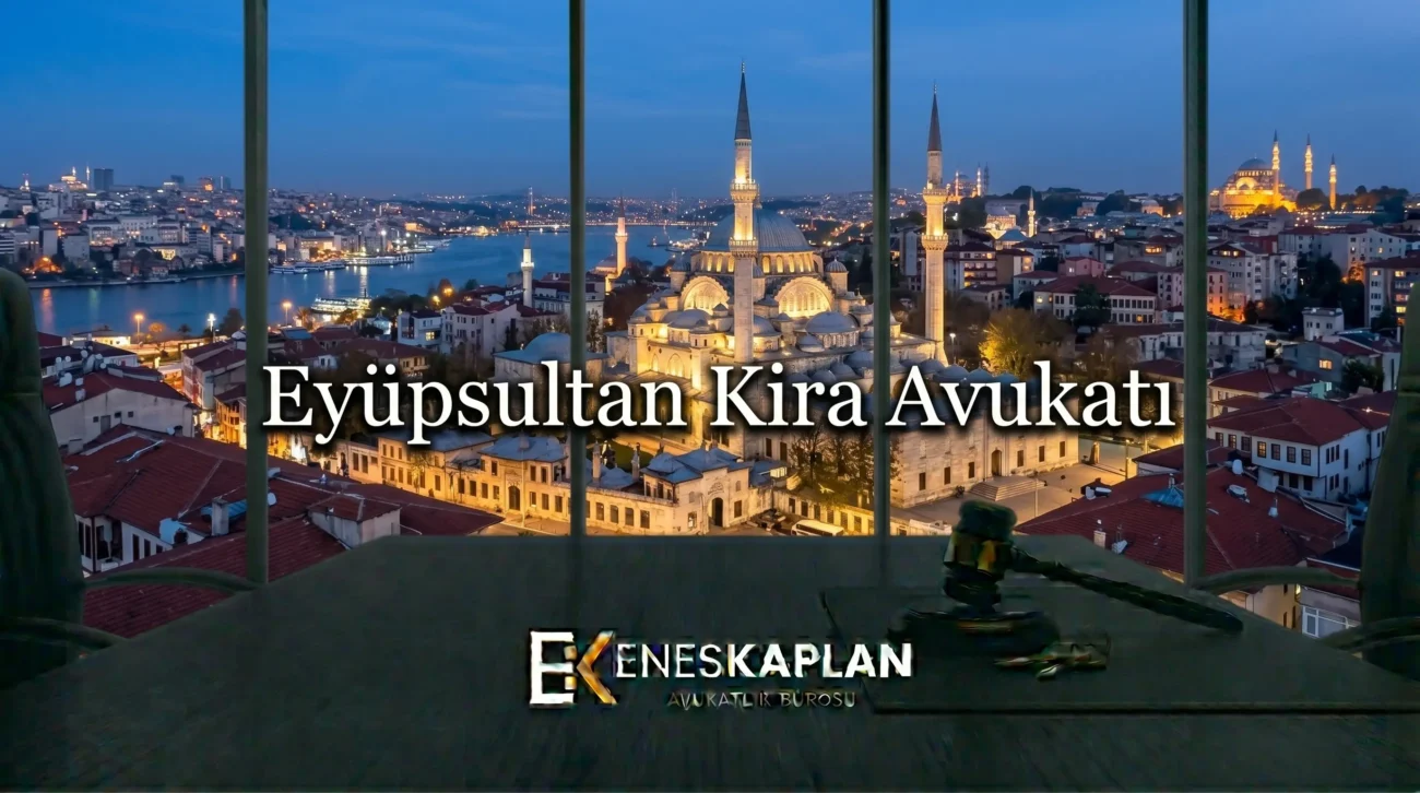 eyüpsultan kira avukatı, kira avukatı, tahliye davası, kira tespit davası, kira uyarlama davası, kira artışı, tahliye taahhüdü, ev sahibi kiracı, kira hukuku, gaziosmanpaşa adliyesi