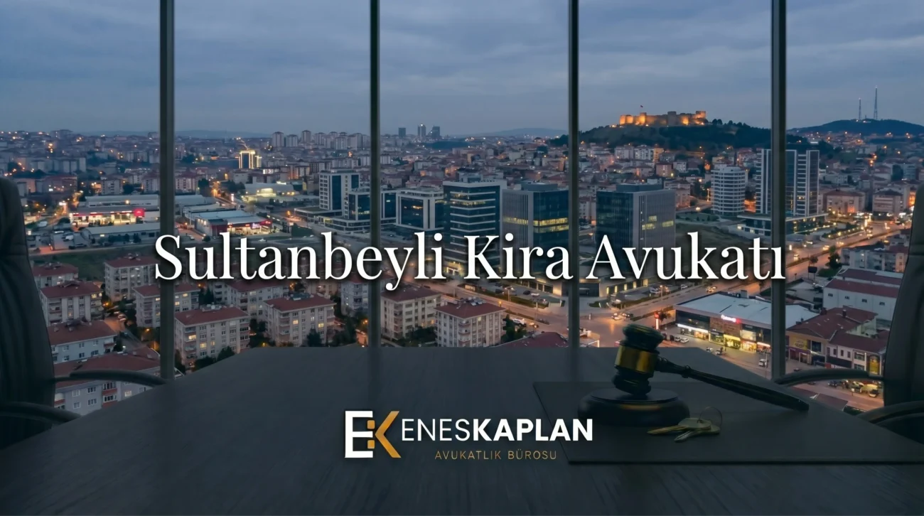 sultanbeyli kira avukatı, kira avukatı, tahliye davası, kira tespit davası, kira uyarlama davası, kira artışı, tahliye taahhüdü, ev sahibi kiracı, kira hukuku, istanbul anadolu adliyesi