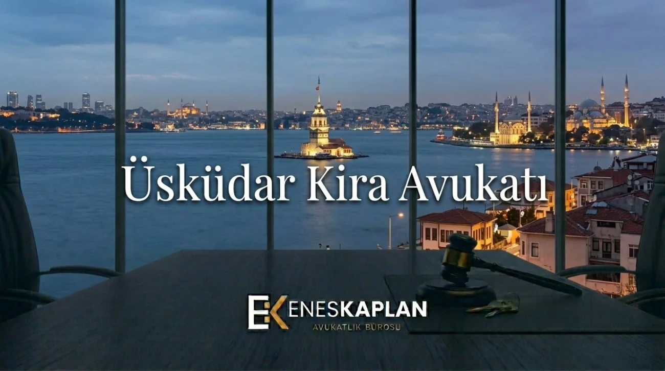 üsküdar kira avukatı, kira avukatı, tahliye davası, kira tespit davası, kira uyarlama davası, kira artışı, tahliye taahhüdü, ev sahibi kiracı, kira hukuku, istanbul anadolu adliyesi