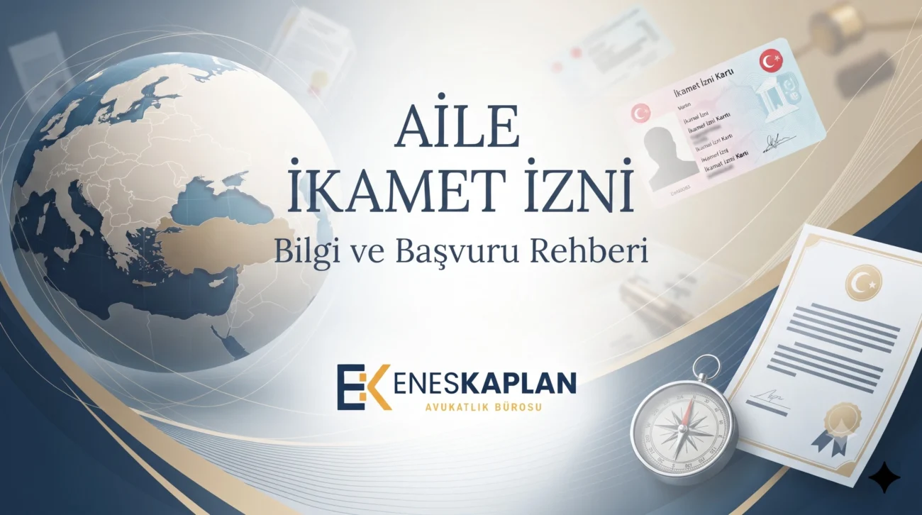 aile ikamet izni, aile oturma izni, Türk vatandaşıyla evlilik, ikamet izni uzatma, anlaşmalı evlilik, göç idaresi, yabancılar hukuku, YUKK