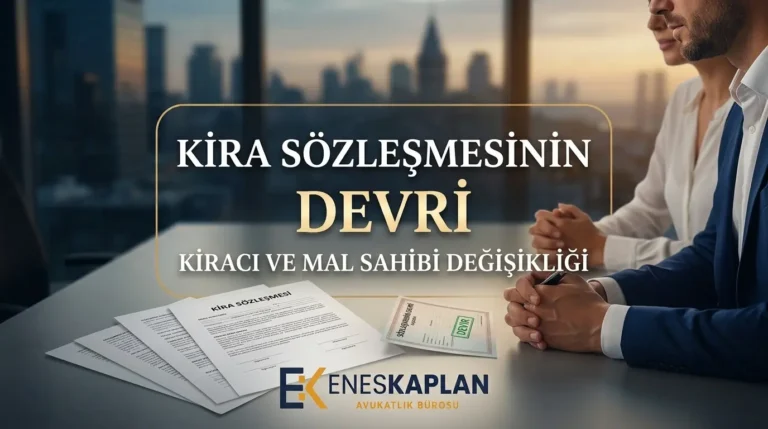 kira sözleşmesinin devri, kiracı değişikliği, kira devir sözleşmesi, alt kira, işyeri kirası, tahliye, yeni malik, aile konutu, TBK 323, TBK 310