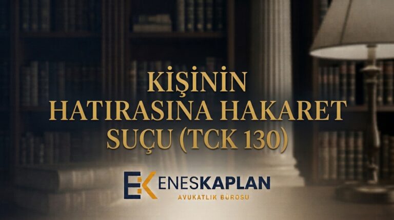 Kişinin hatırasına hakaret suçu (TCK 130) nedir, cezası ne kadar? Ölene hakarette ihtilat şartı, aleniyet, şikâyet süresi ve görevli mahkeme açıklanıyor.