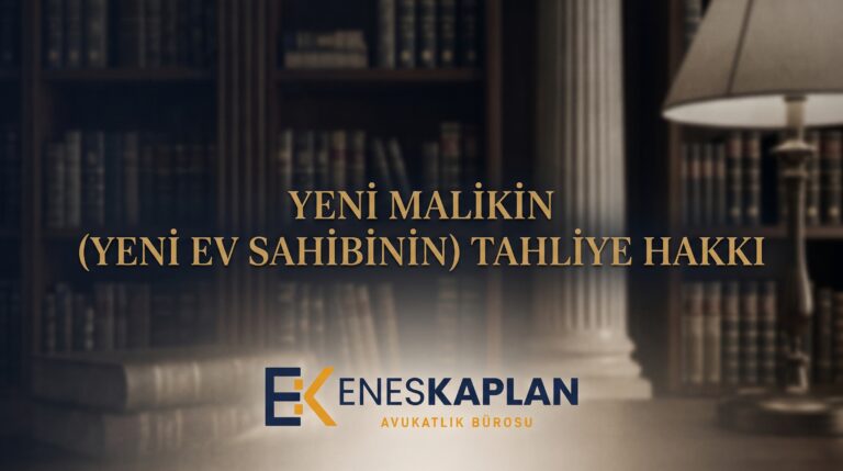 Yeni malik kiracıyı ne zaman çıkarabilir? TBK 351'e göre 1 aylık ihtar, 6 aylık dava süresi, ihtiyacın ispatı, arabuluculuk ve ihtarname örneği bu rehberde.