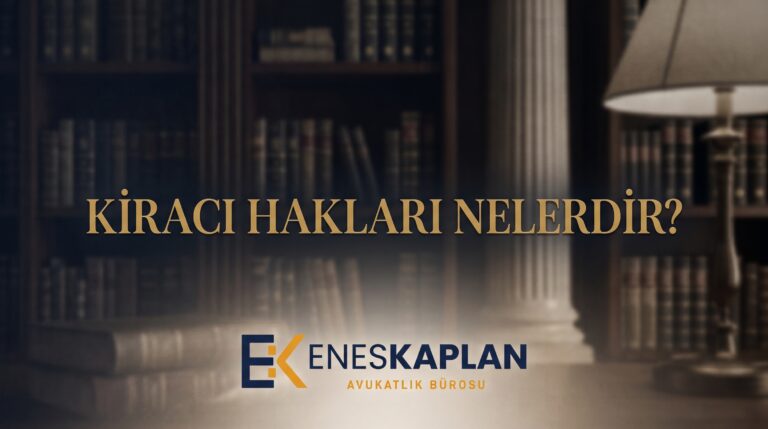 Kiracı hakları nelerdir? Kontratsız, 10 yıllık ve işyeri kiracısının hakları; kira artış sınırı, tahliye sebepleri ve süreleri TBK ve Yargıtay kararlarıyla.